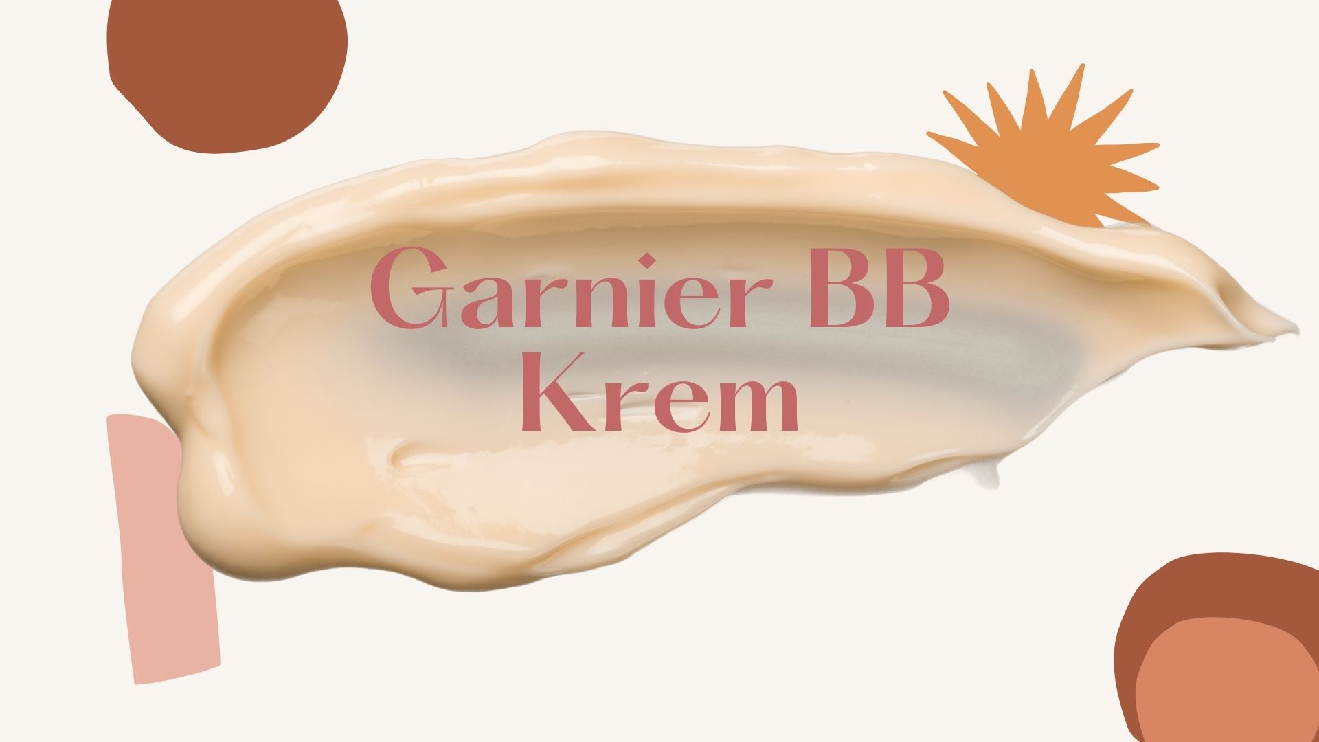 Garnier BB Krem | BB Krem Kullanımı