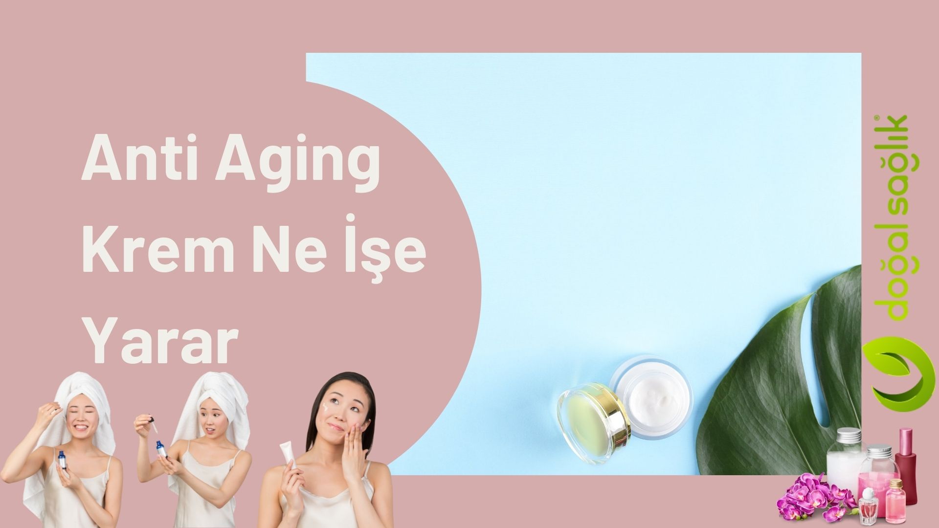 Anti Aging Krem Ne İşe Yarar